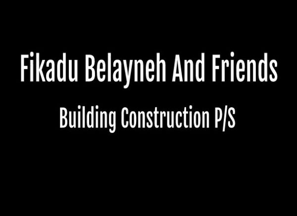 Fikadu Belayneh and Friends Building Construction P/S | ፍቃዱ በላይነህ እና ጓደኞቻቸው የህንፃ ግንባታ ህ.ሽ.ማ
