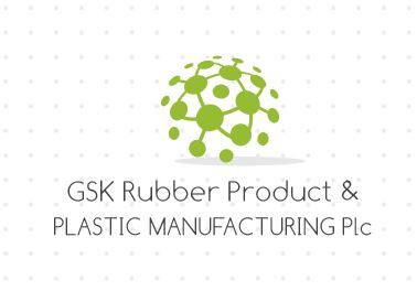 GSK Rubber and Plastic Manufacturing PLC | ጂኤስኬ የጎማ እና ፕላስቲክ ውጤቶች ማምረቻ ኃ.የ.የግ.ማ
