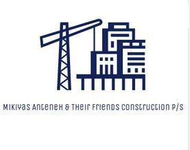 Mikiyas, Anteneh & Their Friends Construction P/S | ሚኪያስ ፣ አንተነህ እና ጓደኞቻቸው ኮንስትራክሽን ህ.ሽ.ማ