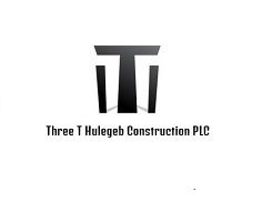 Three T  Construction PLC | ስሪ ቲ ሁለገብ ኮንስትራክሽን  ስራ ተቋራጭ
