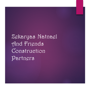 Zekaryas Natnael And Friends Construction P/S | ዘካርያስ ናትናኤል እና ጓደኞቻቸው ህንፃ ስራ ተቋራጭ ህ/ሽ/ማ
