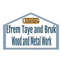 Efrem Taye and Bruk Wood and Metal Work P/S | ኤፍሬም ታዬ እና ብሩክ እንጨት እና ብረታ ብረት ስራ ህ/ሽ/ማ