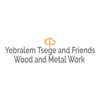 Yebralem Tsege and Friends Wood and Metal Work P/S | ይብራአለም ፅጌ እና ጓደኞቻቸው እንጨት እና ብረታ ብረት ስራ ህ/ሽ/ማ