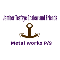 Jember Tesfaye Chalew and Friends Metal works P/S | ጀምበር፣ ተስፋዬ፣ ቻለው እና ጓደኞቻቸው ብረታ ብረት ስራ ህ/ሽ/ማ