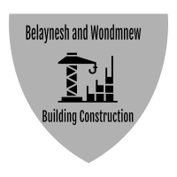 Belaynesh and Wondmnew Building Construction | በላይነሽ እና ወንድምነው ህንፃ ስራ ተቋራጭ