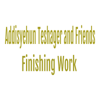 Addisyihun Teshager and Friends Finishing Work P/S | አዲስይሁን ፣ተሻገር እና ጓደኞቻቸው የፊኒሺንግ ስራ ህ/ሽ/ማ