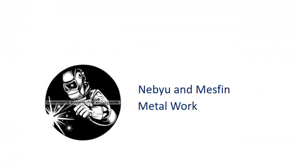 Nebyu and Mesfin Metal Work | ነብዩ እና መስፍን ብረታ ብረት ስራ