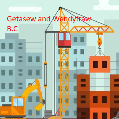 Getasew and Wendyifraw Building Construction | ጌታሰው እና ወንድይፍራው ህንጻ ስራ ተቋራጭ
