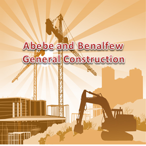 Abebe and Benalfew General Construction | አበበ እና ብናልፈወ ጠቅላላ ስራ ተቋራጭ