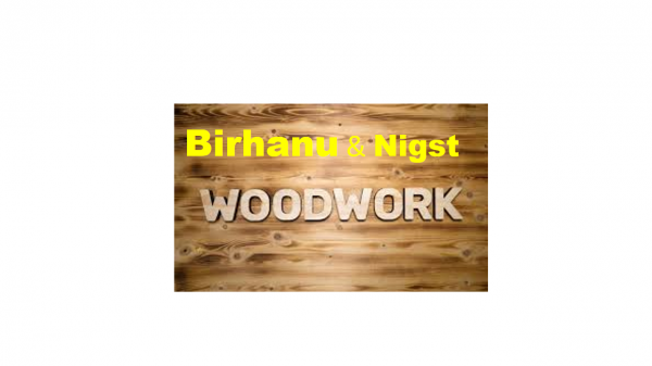 Birhanu and Nigst Woodwork | ብርሃኑ እና ንግስት የእንጨት ስራ