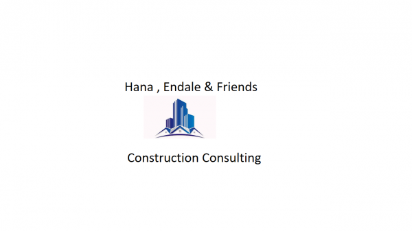 Hana, Endale and Friends Construction Consulting | ሃና ፣ እንዳለ እና ጓደኞቻቸው ኮንስትራክሽን ስራ ማማከር