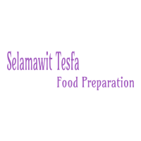 Selamawit Tesfa Food Preparation | ሰላማዊት ተስፋ ምግብ ዝግጅት