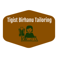 Tigist Birhanu Tailoring | ትዕግስት ብርሃኑ ልብስ ስፌት