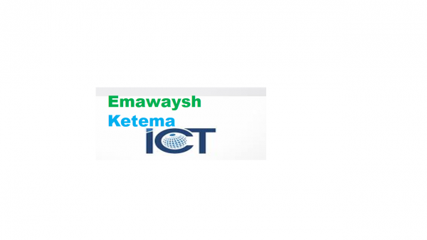 Emawaysh Ketema ICT | እማዋይሽ ከተማ ኮምፒዉተር እና ኔትወርክ ስራ