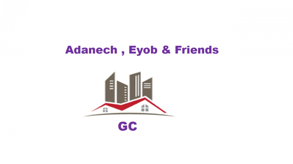 Adanech, Eyob and Friends General Construction | አዳነች ፣ እዮብ እና ጓደኞቻችዉ ጠቅላላ ስራ ተቋራጭ