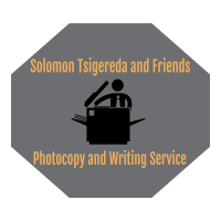Solomon Tsigereda and Friends Potocopy and Writing Service | ሰለሞን ፅጌረዳ እና ጓደኞቻቸው የፎቶ ኮፒ እና የፅህፈት አገልግሎት