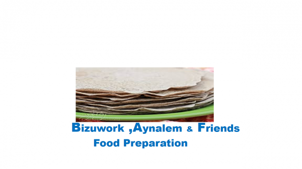 Bizuwork, Aynalem and Friends Dry Food Preparation P/S | ብዙወርቅ፣ አይናለም እና ጓደኞቻቸው የደረቅ ምግብ ዝግጅት ህ/ሽ/ማ