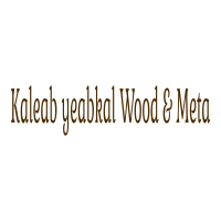 Kaleab yeabkal Wood and Metal Work P.S | ቃለአብ የአብቃል እንጨት እና ብረታ ብረት ስራ ህ/ሽ/ማ