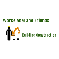 Worke Abel and Friends Building Construction | ወርቄ አቤል እና ጓደኞቻቸው ህ/ስ/ተ