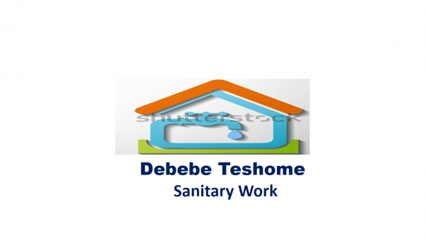 Debebe Teshome Sanitary Work | ደበበ ተሾመ ሳኒተሪ ስራ ተቋረጭ