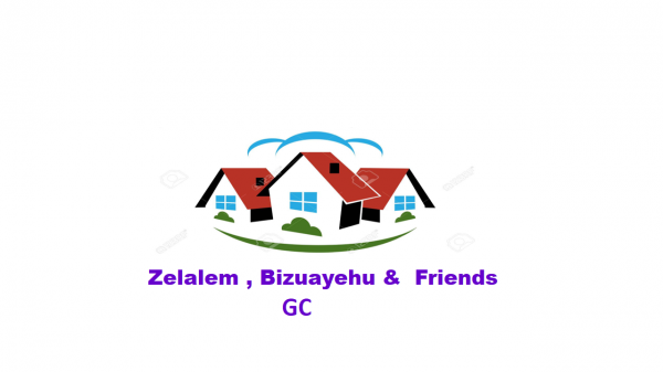 Zelalem, Bizuayehu and Friends General Construction | ዘላለም፣ ብዙአየሁ እና ጓደኞቻቸው ጠቅላላ ስራ ተቋራጭ