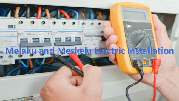 Melaku and Meskelu Electric Installation /  መላኩ አና መስቀሉ ኤሌክትሪክ ኢንስታሌሽን