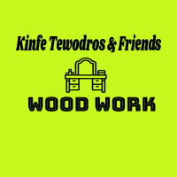 Kinfe, Tewodros & Friends Wood Work | ክንፈ ቴድሮስ እና ጓደኞቻቸው የእንጨት ስራ