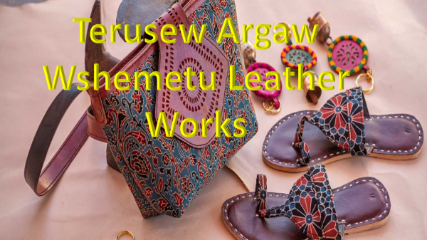 Terusew Argaw Wshemetu Leather Works / ጥሩሰው አርጋው ወሽመጡ  ቆዳ እና ቆዳ ምርቶች