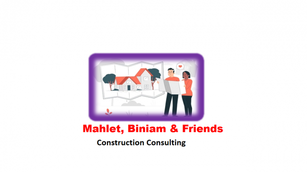 Mahlet, Biniam and Friends Construction Consulting  |ማህሌት ፣ቢንያምእና ጓደኞቻቸዉ የኮንስትራክሽን ስራ ማማከር