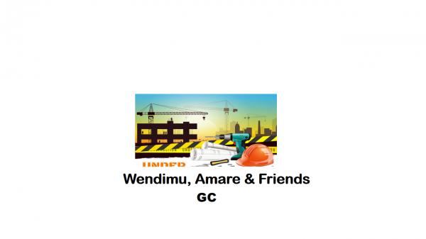 Wendimu , Amare and Friends General Construction  | ወንድሙ ፣ አማረ እና ጓደኞቻቸዉ ጠቅላላ ስራ ተቋራጭ