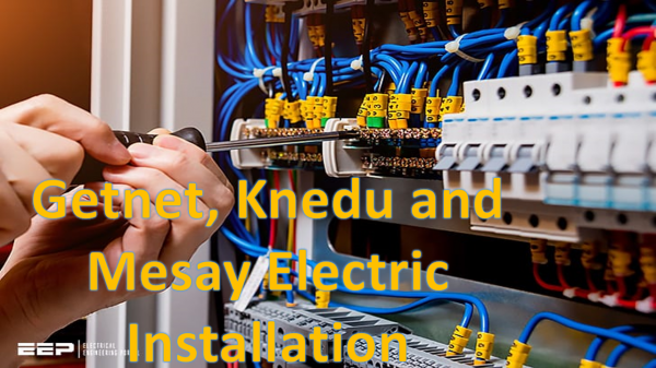 Getnet, Knedu and Mesay Electric Installation / ጌትነት፤ ክንዱ እና መሳይ የኤሌክትሪክ ኢንስታሌሽን