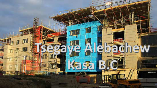 Tsegaye Alebachew Kasa Building Construction  /  ጸጋዬ አለባቸው ካሳ የህንጻ ስራ ተቋራጭ
