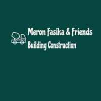 Meron, Fasika & Friends Building Construction  | ሜሮን ፣ ፋሲካ እና ጓደኞቻቸዉ የግንባታ ስራ