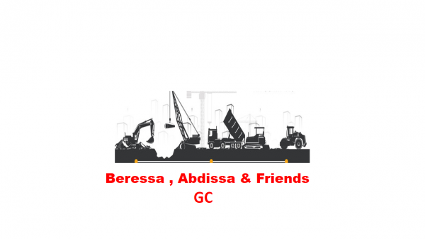 Beressa, Abdissa and Friends General Construction |  በሬሳ ፣ አብዲሳ እና ጓደኞቻቸዉ ጠቅላላ ስራ ተቋራጭ