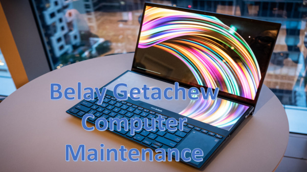 Belay Getachew Computer Maintenance / በላይ ጌታቸው ኮፒተር ጥገና