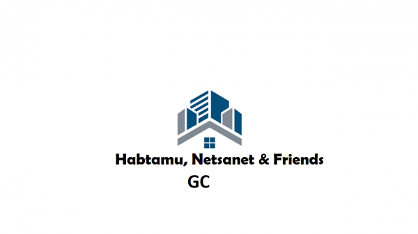 Habtamu , Netsanet and Friends General Construction | ሃብታሙ፣ ነጻነት እና ጓደኞቻቸዉ  ጠቅላላ ስራ ተቋራጭ