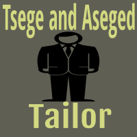 Tsege and Aseged Tailor | ጽጌ እና አሰግድ ልብስ ስፌት