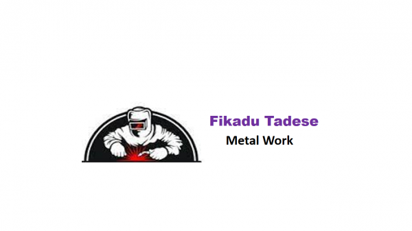 Fikadu Tadese Metal Work | ፍቃዱ ታደሰ  ብረታ ብረት ስራ