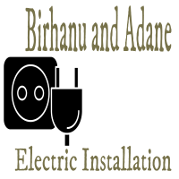 Birhanu and Adane Electric Installation | ብርሃኑ እና አዳነ ኤሌክትሪክ ኢንስታሌሽን
