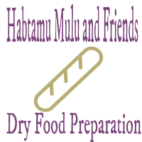 Habtamu, Mulu and Friends Dry Food Preparation P/S | ሃብታሙ፣ ሙሉ እና ጓደኞቻቸው ደረቅ ምግብ ዝግጅት