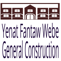 Yenat Fantaw Webe General Construction | የእናትፋንታው ውቤ ጠቅላላ ስራ ተቋራጭ