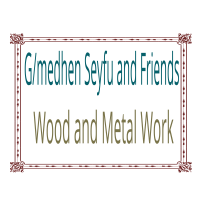 G/medhen, Seyfu and Friends Wood and Metal Work P/S | ገ/መድህን፣ ሰይፉ እና ጓደኞቻቸው እንጨት እና ብረታ ብረት ህ/ሽ/ማ