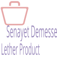 Senayet Demesse Lether Product | ሰናይት ደምሴ የሌዘር ምርቶች