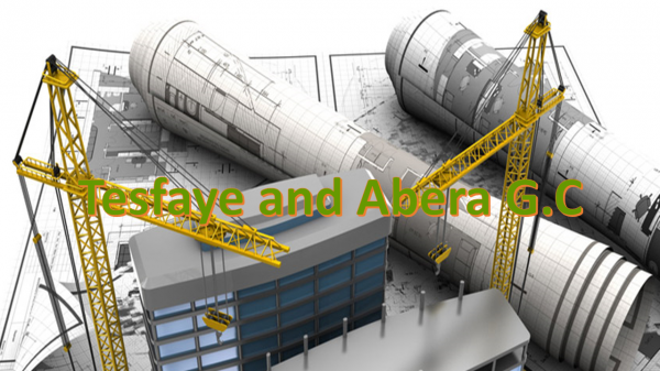 Tesfaye and Abera General Construction / ተስፋዬ እና አበራ ጠቅላላ ስራ ተቋራጭ