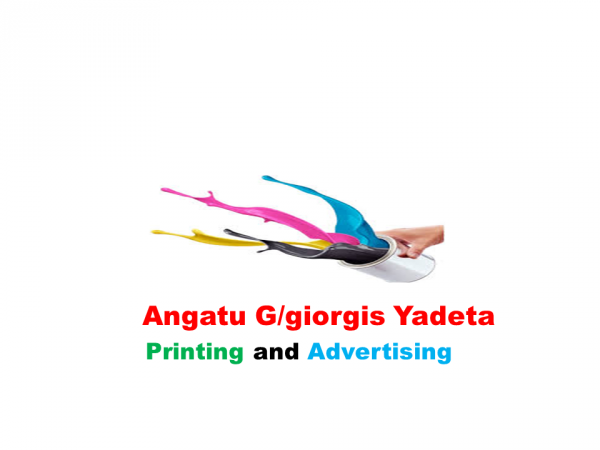 Angatu G/giorgis Yadeta Printing and Advertising | አንጋቱ ገ/ጊዎርጊስ ያደታ  ህትመት እና ማስታወቂያ ስራ