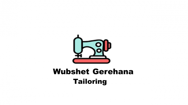 Wubshet Geberehana Tailoring Service | ዉብሸት ገብረሃና  የልብስ ስፌት አገልግሎት