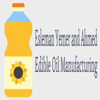 Esleman, Yemer and Ahmed Edible Oil Manufacturing | እስሌማን፣ ይመር እና አህመድ የምግብ ዘይት ማምረቻ