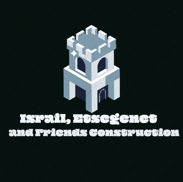 Israil, Etsegenet and Friends Construction | እስራኤል፣ እፀገነት እና ጓደኞቻቸው ኮንስትራክሽን ህበረት ሽረክና ማህበር