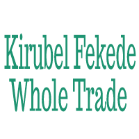 Kirubel Fekede Whole Trade | ኪሩቤል ፈቀደ ጅምላ ንግድ