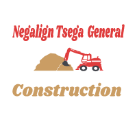 Negalign Tsega  General Construction | ነጋልኝ ፀጋ  ጠቅላላ ስራ ተቋራጭ